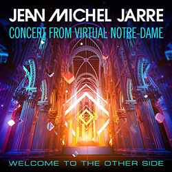 Jean Michel Jarre’s “Concert From Virtual Notre Dame – Welcome to the Other Side”