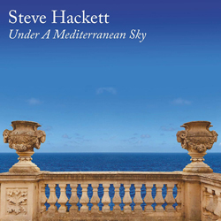 Steve Hackett  “Under A Mediterranean Sky”
