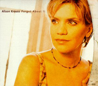Alison_Krauss-Forget_About_It
