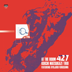 “At the Room 427” by the Koichi Matsukaze Trio