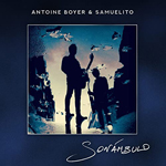 Antoine Boyer & Samuelito “Sonámbulo”