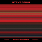 Steve Reich’s “Reich/Richter”