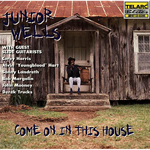 Come On in This House Junior Wells