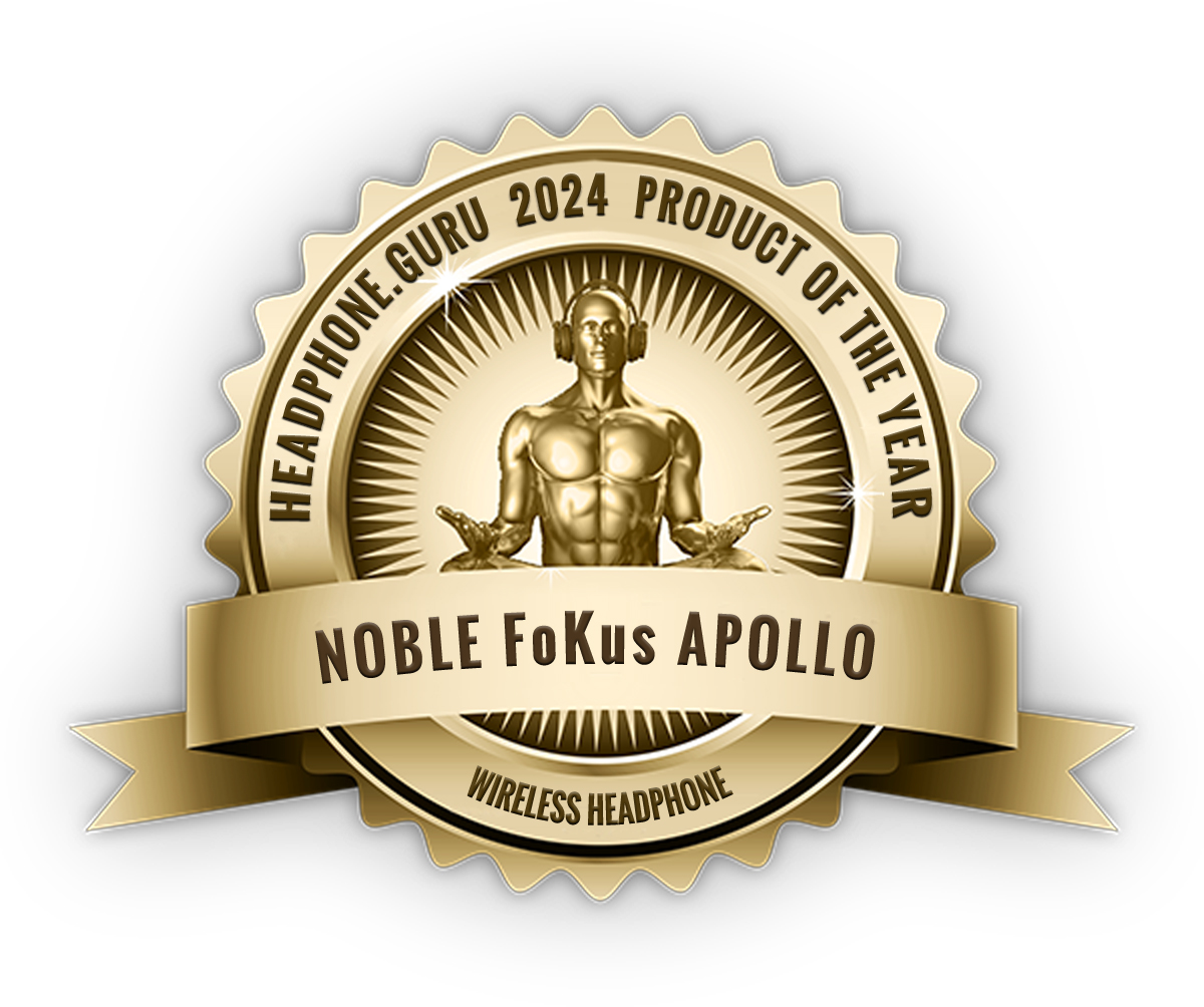 2024 Wireless Headphone of the Year - NOBLE FoKus APOLLO Hybrid  True Wireless Headphone