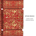 Steve Reich: Jacob's Ladder/Traveler's Prayer
