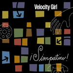 Velocity Girl “¡Simpatico!”