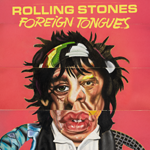 The Rolling Stones’ new release “Foreign Tongues” 